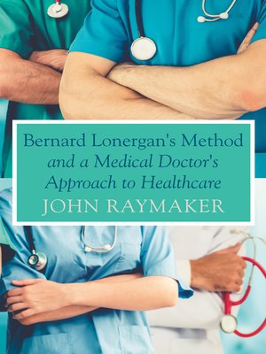 cover image of Bernard Lonergan's Method and a Medical Doctor's Approach to Healthcare